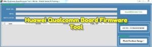 Huawei qualcomm board firmware tool