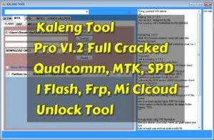 Kaleng tool pro v1. 2 full i qualcomm mtk spd i flash frp mi cloud unlock tool 1 Kaleng tool pro v1. 2 full cracked i qualcomm mtk spd i flash frp mi cloud unlock tool