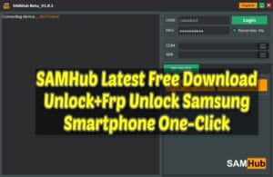 SAMHub Latest Free Download UnlockFrp Unlock Samsung Smartphone One Click