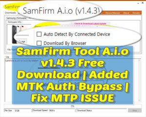 SamFirm Tool A.i.o v1.4.3 Free Download | Added MTK Auth Bypass | Fix MTP ISSUE