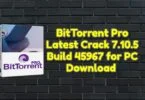 Bittorrent pro latest crack 7. 10. 5 build 45967 for pc download