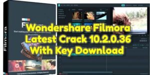 Wondershare filmora latest crack 10. 2. 0. 36 with key download