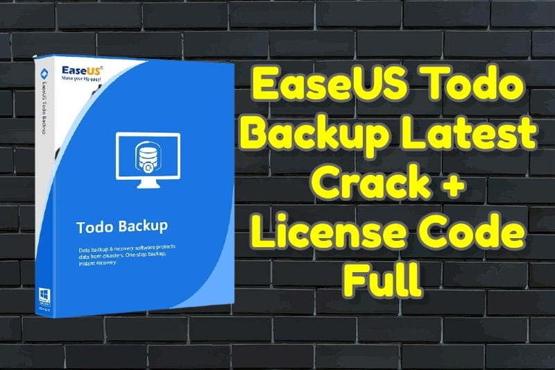 EaseUS Todo Backup Latest Crack 13.5.0 + License Code Full