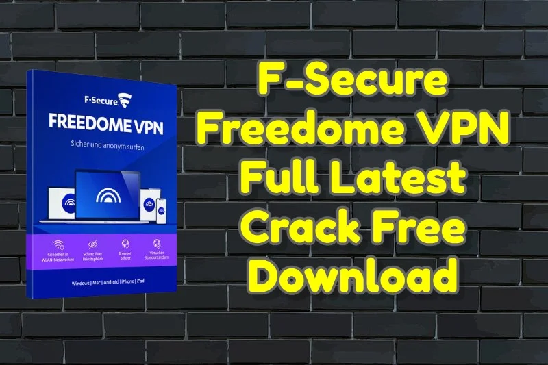 F-secure freedome vpn 2. 42. 736. 0 full latest crack free download