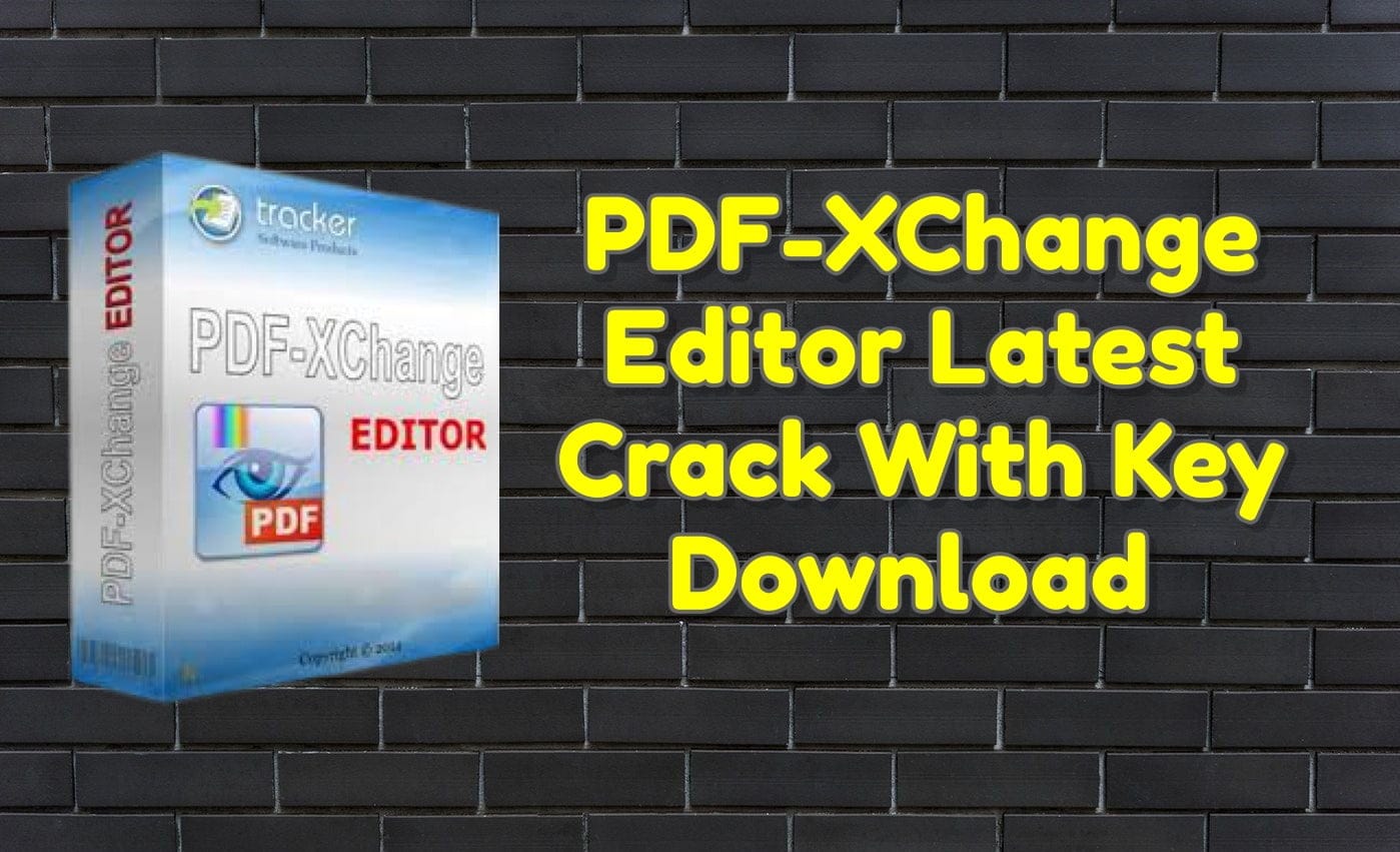 PDF-XChange Editor Latest Crack 9.1.355.0 With Key Download
