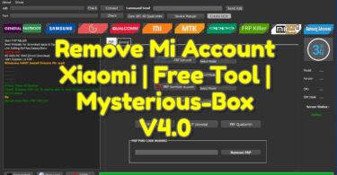 Remove Mi Account Xiaomi _ Free Tool _ Mysterious-Box V4.0