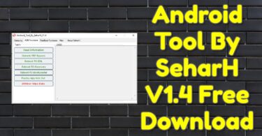 Android Tool By SeharH V1.4 Free Download