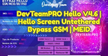 DevTeamPRO Hello V4.6 _ Hello Screen Untethered Bypass GSM _ MEID