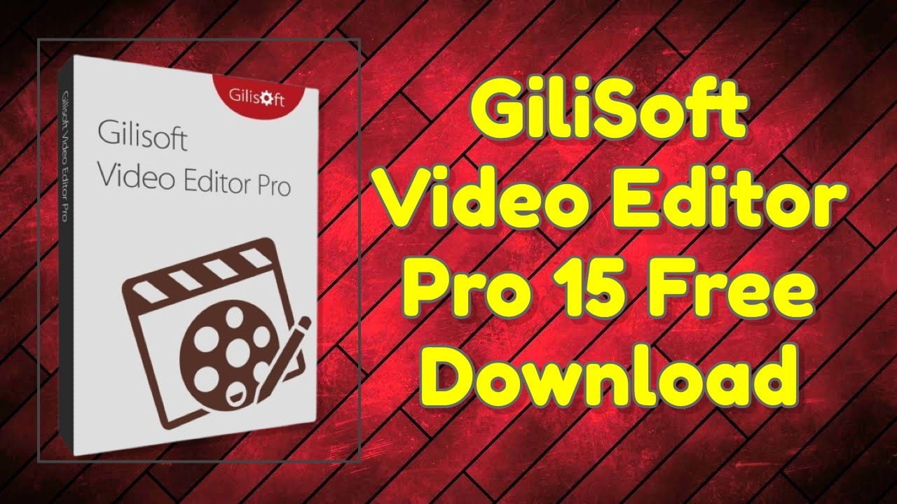 GiliSoft Video Editor Pro 16.2 download the new version for windows