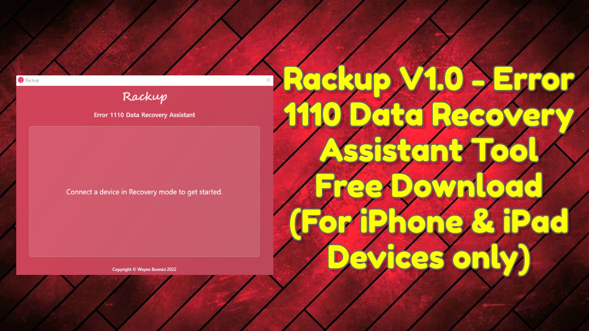 Rackup V1.0 - Error 1110 Data Recovery Assistant Tool Free Download (For iPhone & iPad Devices only)