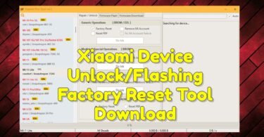 Xiaomi device unlock_flashing_factory reset tool download