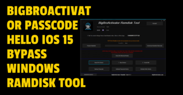 BigBroActivator Passcode & Hello iOS 15 Bypass Windows RamDisk Tool