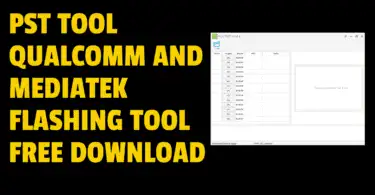 Pst tool v1. 8. 0 qualcomm and mediatek flashing tool free download