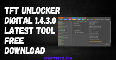 TFT UNLOCKER Digital 1.4.3.0 Latest Tool Free Download