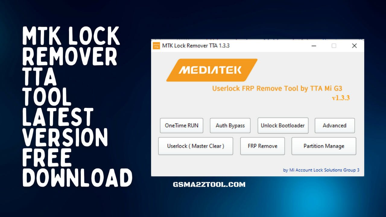 Mtk lock remover tta tool unlock frp and mtk lock remover