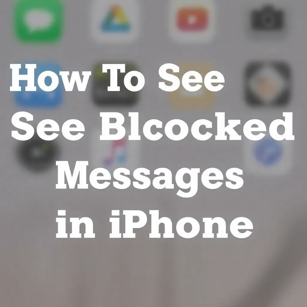 How to see blocked messages on iphone
