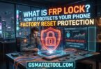 What is frp lock how it protects your phone and what owners can legitimately do